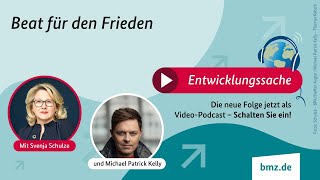 Beat für den Frieden  Podcast Entwicklungssache 21 [upl. by Duston]