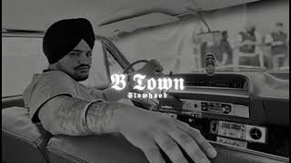 B Town  Sidhu Moose Wala Slowed Reverb [upl. by Vetter]