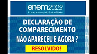 ENEM 2023 DECLARAÇÃO DE COMPARECIMENTO NÃO APARECEU PRA MIM  COMO RESOLVER [upl. by Thursby]