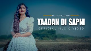 Ukasha Gul Ashraf  Yaadan Di Sapni Official Music Video Latest Punjabi Song [upl. by Pavlov144]