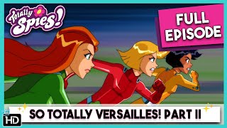 Totally Spies Season 6  Episode 26 So Totally Versailles Part 2 HD Full Episode [upl. by Dieball274]