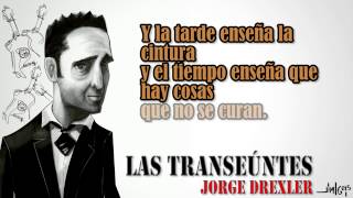 Jorge Drexler  Las Transeúntes Letra [upl. by Atined]