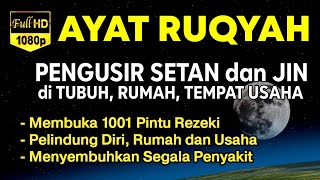 AYAT RUQYAH KHUSUS PENGUSIR JIN IBLIS amp SETAN DI RUMAH TUBUH amp TEMPAT USAHA PENY3MBUH4N PENY4K1T [upl. by Phoebe720]