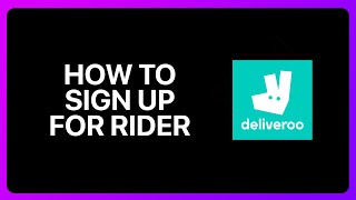 How To Sign Up For Deliveroo Rider Tutorial [upl. by Ailehpo707]