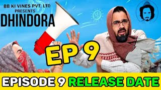 Dhindora Episode 9 Release Date  Kab Aayega Episode 9 Season 2  BB Ki VinesGoogle Baba [upl. by Wiatt447]