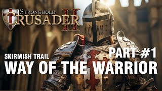 Stronghold Crusader 2 ► Skirmish Trail 1 – Way Of The Warrior HARD◀ GameplayLets Play [upl. by Saihttam]