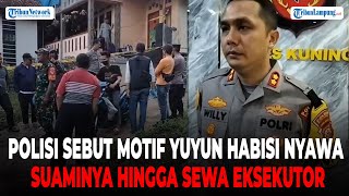 Polisi Sebut Motif Yuyun Habisi Nyawa Suaminya Hingga Sewa Dua Tetangga dan Satu Eksekutor [upl. by Muriel913]