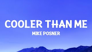 MikePosner  Cooler Than Me Lyrics [upl. by Keegan]