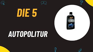 Die 5 Besten Autopolitur Test 2024  Top 5 Autopolitur Vergleich [upl. by Ermengarde733]