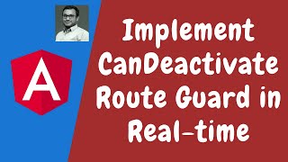 61 Implementing CanDeactivate Route Guard in the realtime scenario for the component  Angular [upl. by Aidole]