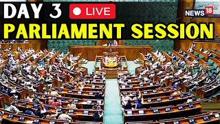 18th Lok Sabha LIVE  Day3 Of The Lok Sabha Session  NDA Vs INDIA In Parliament  N18L  Live [upl. by Hgielra]