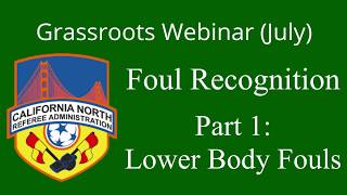 Foul Recognition Part 1 Lower Body Fouls  CNRA Webinars [upl. by Harolda]