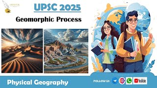 Lecture 10  Geomorphic Process upsc 2025 mp [upl. by Iddo354]