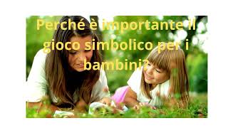 IL GIOCO SIMBOLICO NEI BAMBINI [upl. by Trimble633]