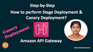 StepbyStep Guide Stage and Canary Deployment in Amazon API Gateway [upl. by Ardrey]