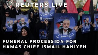 LIVE Iran holds funeral procession for Hamas chief Ismail Haniyeh  REUTERS [upl. by Adelice]