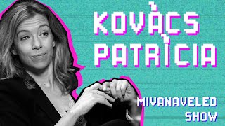 KOVÁCS PATRÍCIA SZERETEM A FIATAL FIÚKAT  Mivanaveled Show [upl. by Fineberg]