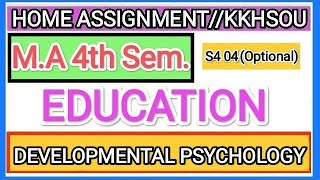 MA 4th SemEDUCATIONDEVELOPMENTAL PSYCHOLOGYHOME ASSIGNMENT [upl. by Xuaegram15]