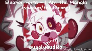 Eleanor Forte  I Am The Mangle spedupnightcore [upl. by Ennobe]