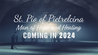 In Production Saint Pio of Pietrelcina Man of Hope and Healing [upl. by Dnomsed]