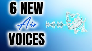 6 New Air AI Voices Just Got RELEASED [upl. by Rorry]