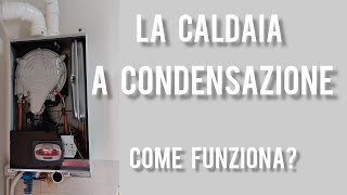 caldaia a condensazione come funziona [upl. by Ivie]