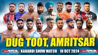 🔴LIVE Dug Toot Amritsar Kabaddi Show Match 10 Oct 2024 Live [upl. by Volin391]