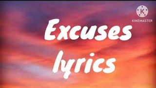 Excuses lyrics [upl. by Eneiluj]