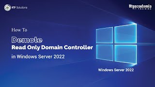 How To Demote Read Only Domain Controller in Windows Server 2022   NTP Academia [upl. by Annehcu420]