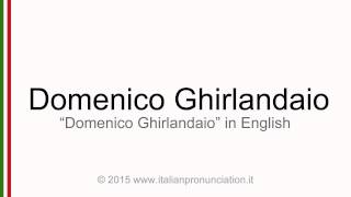 Correct Italian pronunciation of Domenico Ghirlandaio [upl. by Avera592]