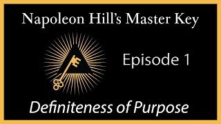 Definiteness of Purpose  Napoleon Hills Master Key Series  Episode 1 [upl. by Theressa]