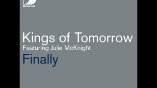 Kings of Tomorrow featuring Julie McKnight  Finally Danny Tenaglia Return To Paradise Mix [upl. by Bertram]