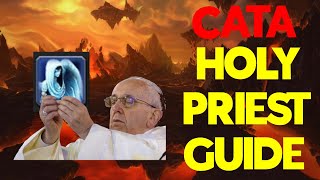 Cataclysm Holy Priest  A Complete Guide [upl. by Rusticus]