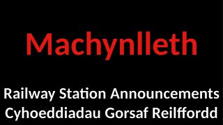 Machynlleth Railway Station Announcements [upl. by Rhodes635]