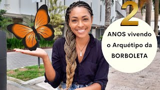 ARQUÉTIPO da BORBOLETA MINHA EXPERIÊNCIA de 2 anos com esse arquétipo [upl. by Fabio]