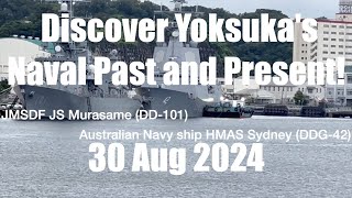 Discover Yoksukas Naval Past and Present 20240830 japan yokosuka australia ship jmsdf navy [upl. by Dercy]