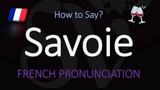 How to Pronounce Savoie French Alps Wine Pronunciation [upl. by Hoebart]