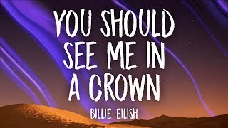 Billie Eilish  you should see me in a crown Lyrics [upl. by Aienahs333]