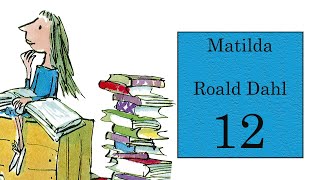 Matilda cap 12 Roald Dahl [upl. by Rasaec729]