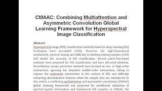 CMAAC Combining Multiattention and Asymmetric Convolution Global Learning Framework for Hyperspectra [upl. by Lory706]