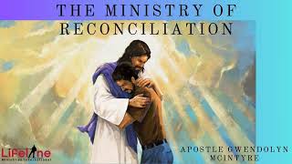 The Ministry of Reconciliation Apostle Gwendolyn McIntyre 32724 [upl. by Woolcott443]