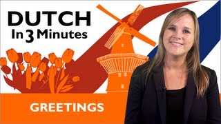 Learn Dutch  Dutch in Three Minutes  Greetings [upl. by Trofmoc]