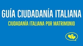 【 CIUDADANÍA ITALIANA POR MATRIMONIO】 💍  Todo lo que Necesitas Saber [upl. by Crowell]