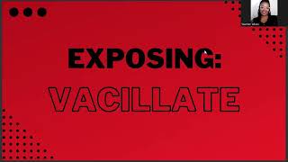 Exposing Vacillate  Declaration  doublemindedness [upl. by Oaks695]