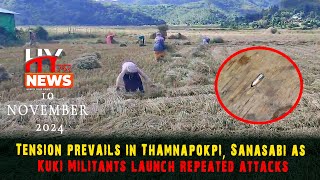 Tension prevails in Thamnapokpi Sanasabi as Kuki Militants launch repeated attacks [upl. by Etnahsal]