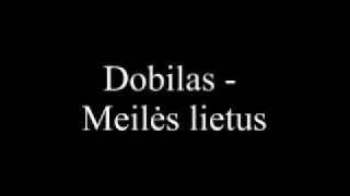 Dobilas meiles lietus [upl. by Novy]