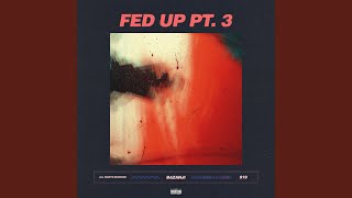 Fed Up Pt 3 [upl. by Hanway]