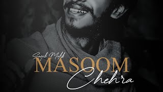 MASOOM CHEHRA  Saqib Malik  SM Muzik Presents [upl. by Anem52]