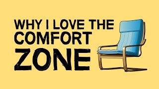 Why I Love The Comfort Zone [upl. by Annerol]