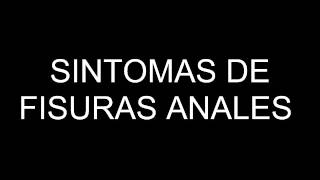 SINTOMAS DE FISURAS ANALES [upl. by Crain]